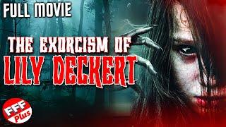 THE EXORCISM OF LILY DECKERT  Full HORROR Movie HD