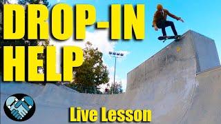 How to DROP IN Help for Skateboarders