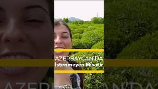 İstenmeyen Misafir Azerbaycan Lenkeran