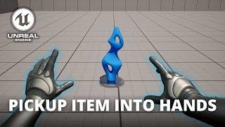 How to Pick Up Items in First Person and Equip in Hands in Unreal Engine 5