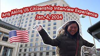 ANG AKING US CITIZENSHIP INTERVIEW EXPERIENCE  TEAM TAYLOR CHANNEL