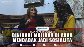 Nasib TKW Dinikahi Majikan di Arab Baru 3 Hari Kerja Kini Mendadak Jadi Wanita Sosialita