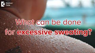 5 Steps to treating excessive sweating Hyperhydrosis - Dr. Rajdeep Mysore