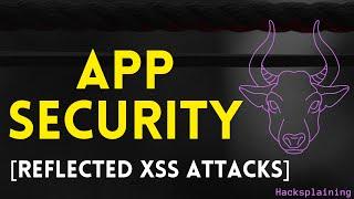 Practical Web Application Security - Part 12 - Reflected XSS Attacks Hacksplaining