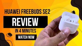 Huawei FreeBuds SE 2 Review BEST HEADSET BELOW 50$ With 40 Hours Long Battery 