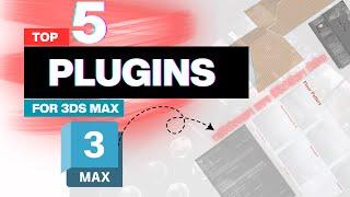 Top 5  Plugins & Scripts for 3Ds Max - must use