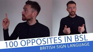 100 Opposites in British Sign Language BSL