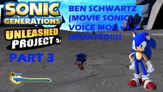 Sonic Generations Unleashed Project - Part 3 + Ben Schwartz Movie Sonic Voice Mod v1.2