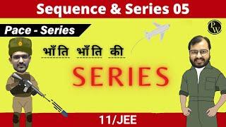 Sequence & Series 05  Miscellaneous Series  CLASS 11  JEE  PACE SERIES