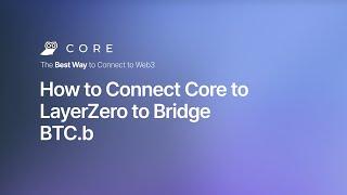 How to Connect Core to LayerZero to Bridge BTC.b