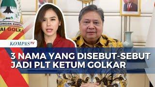 Rapat Pleno Besok Ini 3 Nama yang Disebut-sebut Jadi Plt Ketua Umum Golkar