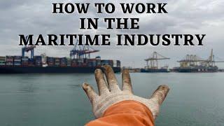 WORK IN THE MARITIME INDUSTRY  HOW TO GET MARITIME JOBS.