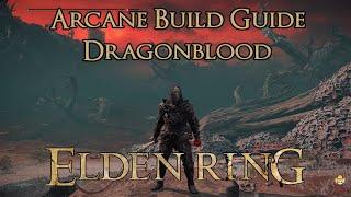 Elden Ring - Arcane Bleed Build - Dragonblood
