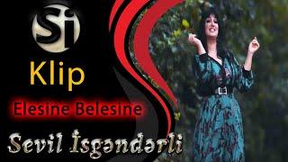 Sevil Isgenderli - Elesine Belesine  Official Clip Yeni 2019