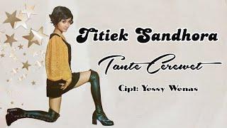 Titiek Sandhora - Tante Cerewet  Lirik