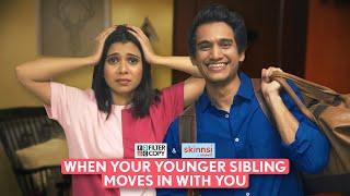 FilterCopy  When Your Younger Sibling Moves In With You  Ft. Deepak Simwal & Shreya Gupto