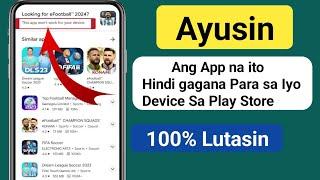 ayusin ang app na ito ay hindi gagana para sa iyong device sa play store 