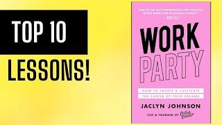 Top 10 Lessons WorkParty by Jaclyn Johnson  Summary