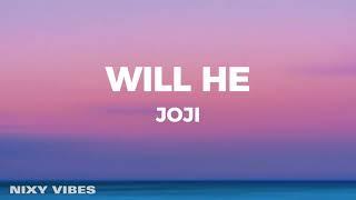 Joji - Will He Lyrics