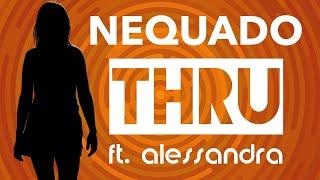 Nequado ft Alessandra - Thru