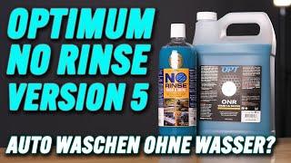 Autowäsche ohne Wasser? Optimum No Rinse ONR v5 nach Garry Dean  Die 5. Version ist da EU-Premiere