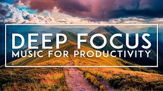 Deep Focus - ADHD Focus Music For Better Productivity Concentration Study and Work