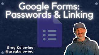 Google Forms Passwords & Linking Multiple Forms