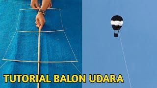 Cara Membuat Layangan Balon Udara