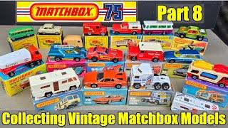 Collecting Vintage Matchbox Models - 1 to 75 - Part 8 - Recent Additions + Collection Tour