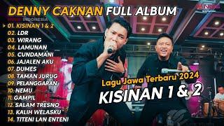 DENNY CAKNAN FULL ALBUM TERBARU 2024 KISINAN 1 & KISINAN 2  LAGU JAWA TERBARU 2024