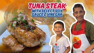 TUNA STEAK WITH SELECT SOY SAUCE AND VINEGAR  EASY WAY OF COOKING by CHEF BOY LOGRO and MAMAT