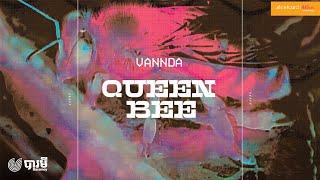 VANNDA - QUEEN BEE - នារីជឿនលឿន Lyrics Video