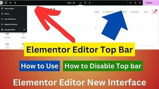 New Elementor Editor Top Bar  How to use  Disable Top Bar