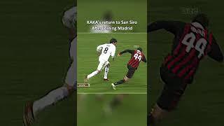 KAKA returns to San Siro after joining Real Madrid