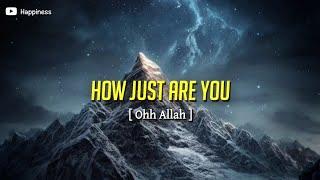 How just are you Oh Allah  English Lyrics  Slowed & reverb 