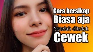 Cara Bersikap Biasa Aja Setelah Ditolak Cewek