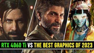 RTX 4060 Ti vs Top 5 BEST Graphics PC Games of 2023  The Absolute BEST Graphics of 2023