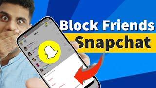 How to Block Friends on Snapchat