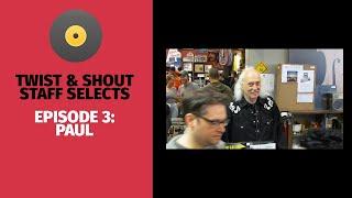 Staff Selects - Episode 3 Paul