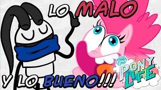 LO MALO Y LO BUENO DE PONY LIFE