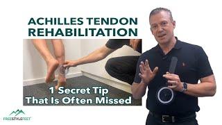 Achilles Tendon Rehabilitation- 1 Secret Tip That Is Often Missed