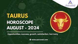 Taurus August 2024 Monthly Horoscope Predictions August Month 2024 Horoscope Astrology August 2024