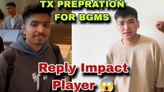 TX Prepration For BGMS  & Ninja Shadow Reply Impact Player 