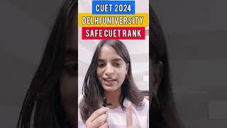 SAFE CUET RANK  DELHI UNIVERSITY  CUET SIMULATED RANK High rank  college?