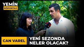 Yeni Sezonda Neler Olacak?  Yemin Dizisinin Kemali Can Verel Sorularımızı Cevapladı