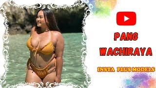 Pang Wachiraya  Beautiful Plus Size Model  Curvy Fashion Model  Influencer  Biographyv