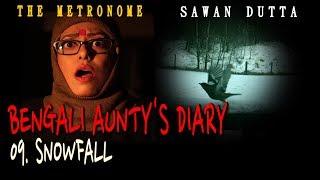 09 SNOWFALL  BENGALI AUNTYS DIARY  SCOTLAND  SAWAN DUTTA  THE METRONOME