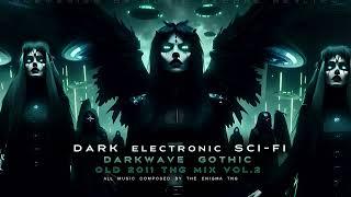 Dark Electronic  Sci Fi  Darkwave  Gothic  Old 2011 TNG Mix Vol.2