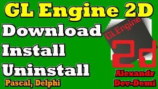 GLEngine2d  Download Install Uninstall  Delphi Pascal  Graphic Engine  Game Engine  OpenGL