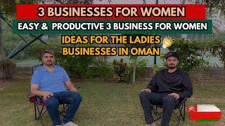 Exclusive Advice Ideal Business for Women in Oman Revealed #oman #businesstips